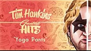 Yoga Pants - Tim Hawkins Greatest Hits & Bits