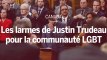 Les larmes de Justin Trudeau pour la communauté LGBT