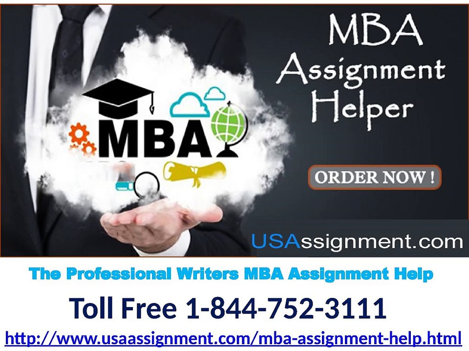 The Professional Writers MBA Assignment Help 1-844-752-3111