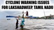 Heavy rain hits Lakshadweep islands, Kerala, Tamil Nadu, cyclone warning issued | Oneindia News
