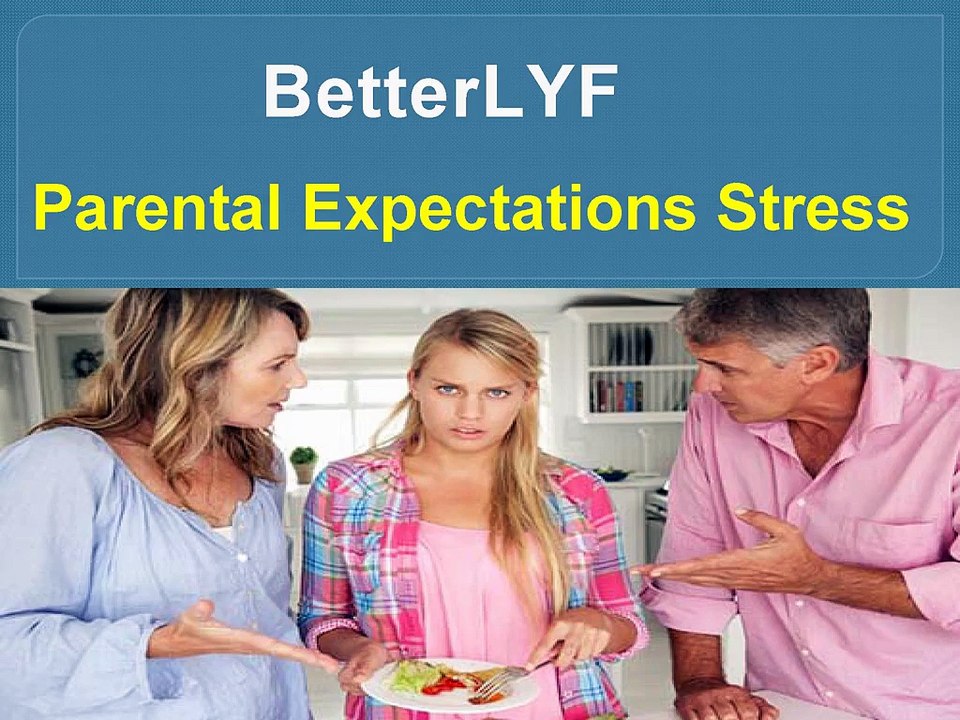 BetterLYF- Parental Expectations Stress