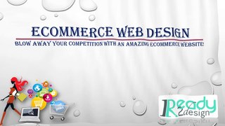 Ecommerce Web design - Blow Away Your Competition With An Amazing ecommerce Website!