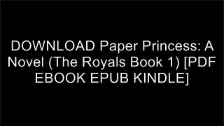 DOWNLOAD Paper Princess: A Novel (The Royals Book 1) By Erin Watt [PDF EBOOK EPUB KINDLE]