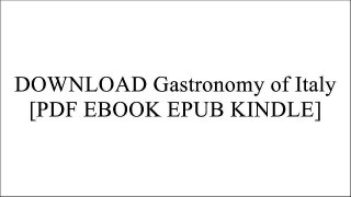 DOWNLOAD Gastronomy of Italy By Anna Del Conte [PDF EBOOK EPUB KINDLE]