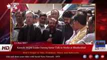 Karachi MQM Leader Farooq Sattar Talk to Media at Bhadurabad 13-11-2017