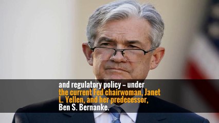 Jerome Powell, the Fed Chair Nominee, Sees Continuity if Confirmed