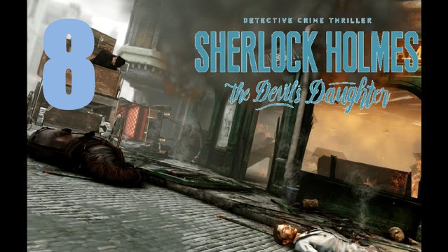 Jeux vidéos Clermont-Ferrand sylvaindu63 - sherlock holmes the devil´s daughter enquête 4 terminé Épisode 08