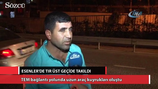 Esenler’de tır üst geçide takıldı