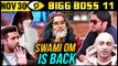 Swami Om BACK In Bigg Boss 11  Day 60  30th November 2017  Episode Update