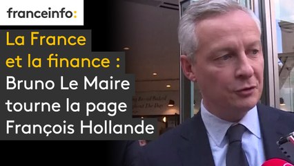 La France et la finance : Bruno Le Maire tourne la page François Hollande
