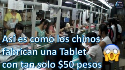 Asi es como los Chinos Fabrican una Tablet con tan solo $50 pesos