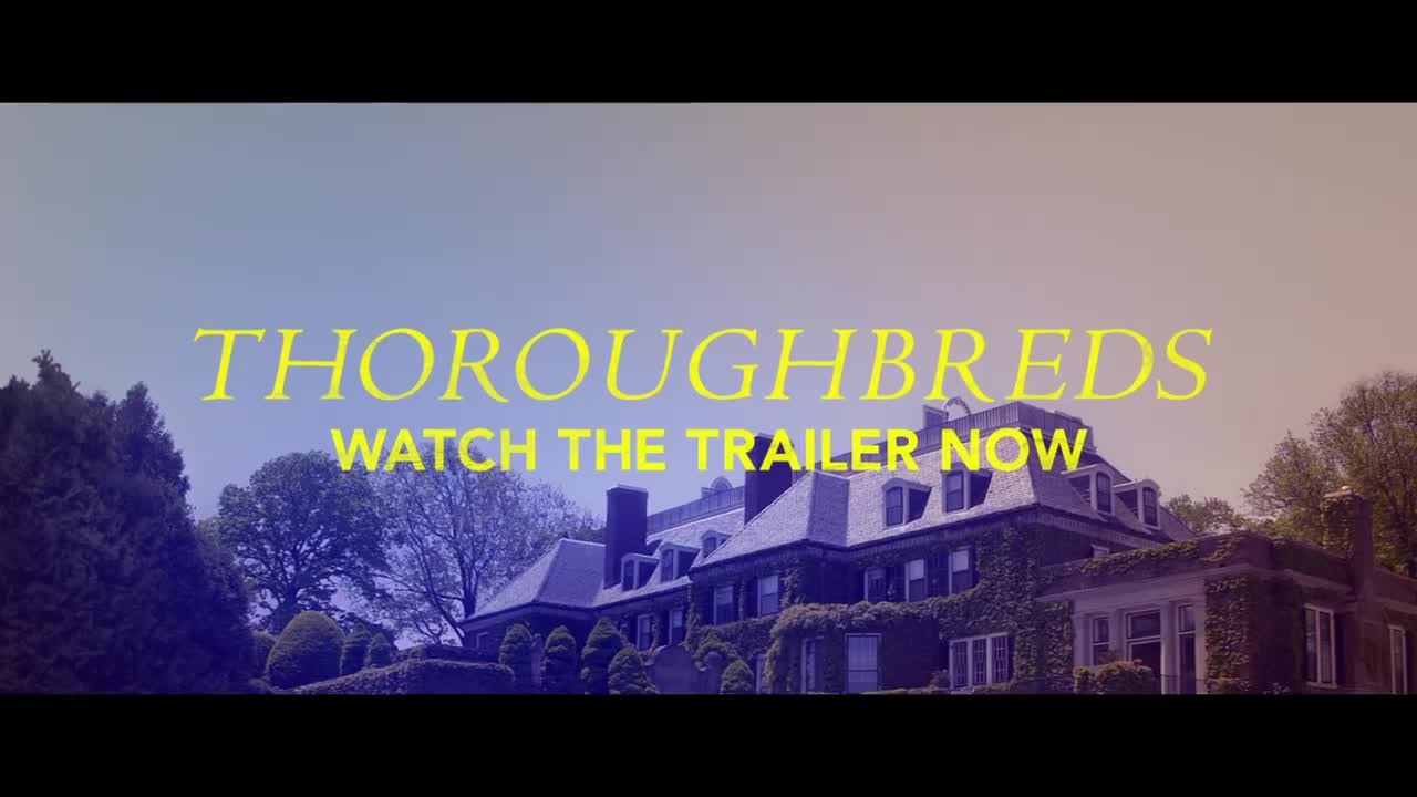 Thoroughbreds Official Trailer