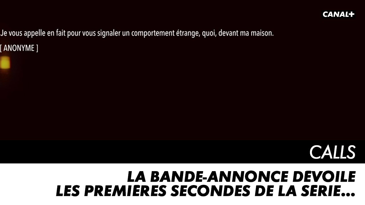 CALLS saison 1 - La bande-annonce dévoile les premières secondes de la série...