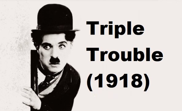Üçlü Bela - Triple Trouble (1918) Türkçe Altyazılı izle - Charlie Chaplin