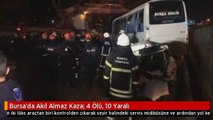 Bursa'da Akıl Almaz Kaza: 4 Ölü, 10 Yaralı
