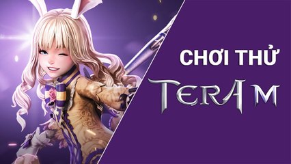 Chơi thử game mobile mới Tera M (Tera Mobile) trong 30 phút