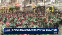 i24NEWS DESK | Saudi: Hezbollah 'hijacked' Lebanon | Saturday, December 2nd 2017