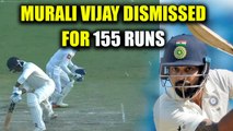 India vs SL 3rd test 1st day: Murali Vijay stumped on 155 runs, host lose 3rd wicket | Oneindia News