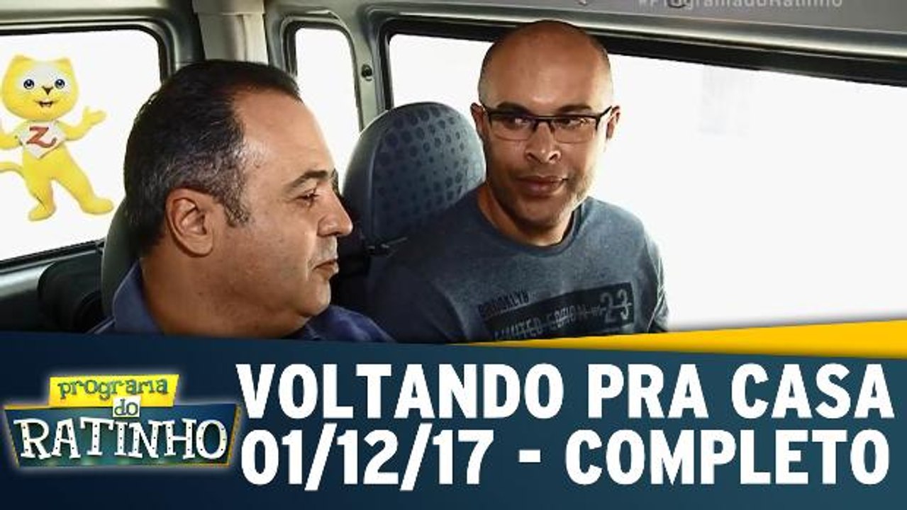 Voltando pra casa - 01.12.17- Completo