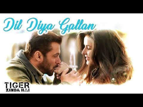 DIL DIYAN GALLAN Song - ( TIGER ZINDA HAI | SALMAN KHAN , KATRINA KAIF ) | LATEST SONG 2017