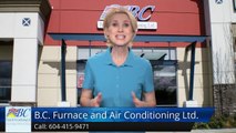 Review B.C. Furnace Vancouver 604-415-9471 Remarkable 5 Star by Mary M.