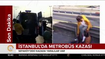 İstanbul'da metrobüs kazası