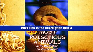 Free E-Book Book for kids: 30 Most Poisonous Animals in the World that You Should Know!: