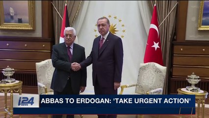 i24NEWS DESK | Abbas to Erdogan: 'take urgent action' | Sunday, December 3rd 2017