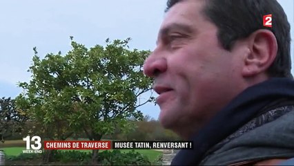 Chemins de traverse : le musée Tatin, renversant !