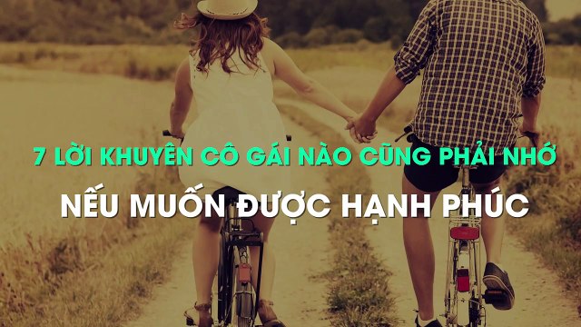7 lời khuyên cô gái nào cũng phải nhớ - TS. Lê Thẩm Dương
