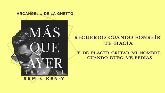 Arcangel y De La Ghetto - Más Que Ayer ft. RKM y Ken-Y [Lyric Video]