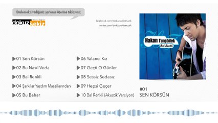 Hakan Tunçbilek - Sen Körsün (Official Audio)
