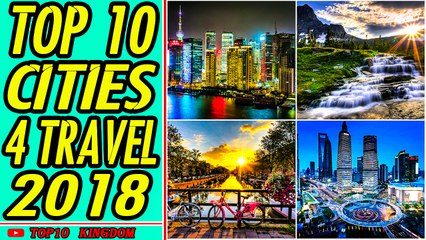TOP 10 Best Cities For Traveling in 2018