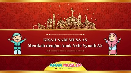 Kisah Nabi Musa AS Menikah dengan Anak Nabi Syuaib AS - Kartun Anak Muslim Indonesia-efQ_2R0-ydc