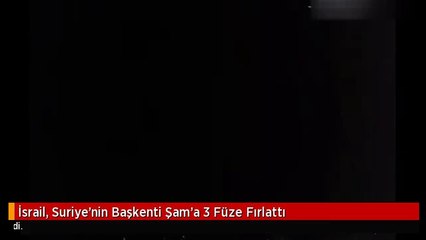 İsrail, Suriye'nin Başkenti Şam'a 3 Füze Fırlattı