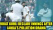 India vs SL 3rd test 2nd day: Virat Kohli gets angry and declares inning |Oneindia news