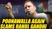 Shehzad Poonawalla calls Rahul Gandhi 'Shehzada', slams Congress party | Oneindia News