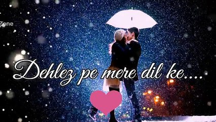 Dahelij pe mere dil ki  - whatsaap video