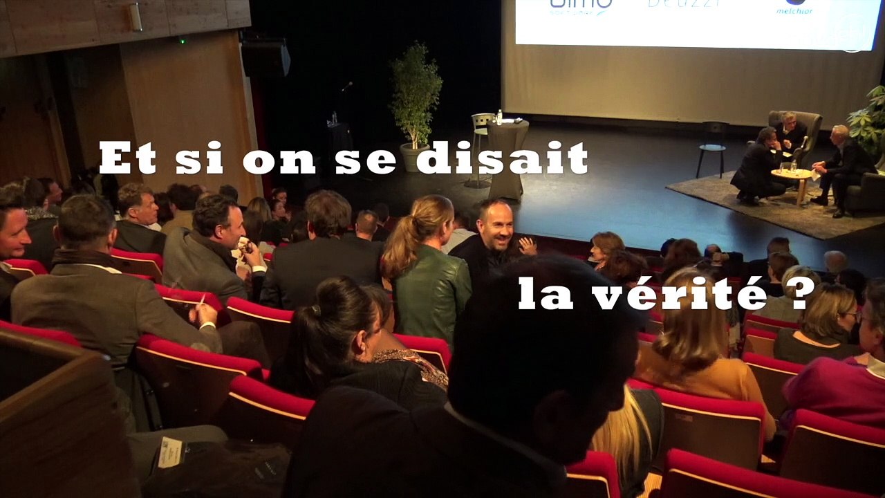 Et si on se disait la vérité - 6eme rencontres Melchior - 21 nov 2017