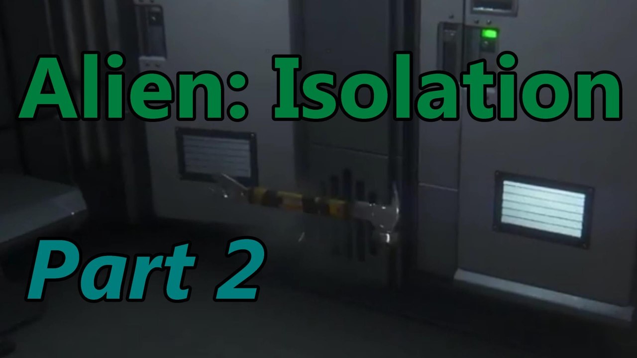 Alien: Isolation: Part 2: Maybe It Turns Into a Whale and Eats Everybody