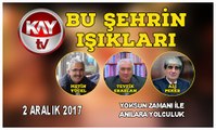 2 ARALIK 2017 KAY TV BU ŞEHRİN IŞIKLARI