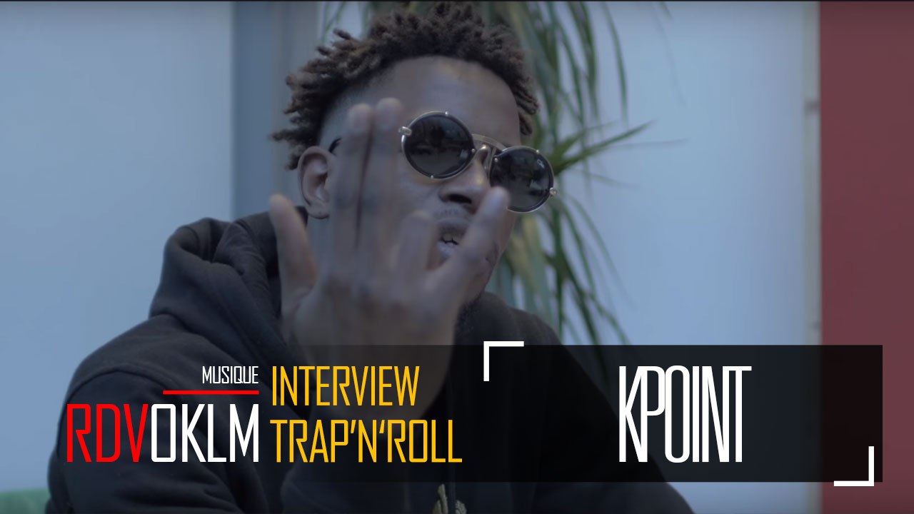 KPOINT "TRAP'N'ROLL " - RdvOKLM (Interview)