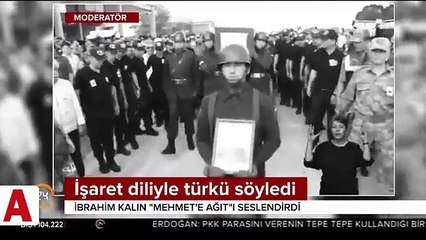 Cumhurbaşkanlığı Sözcüsü Kalın işaret diliyle türkü söyledi
