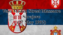 Vaso Miskin Street Massacre - Sarajevo (27 May 1992)