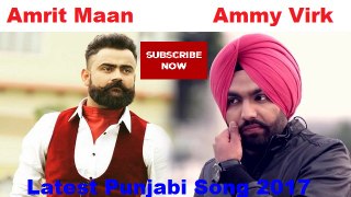 Ammy Virk & Amrit Maan Latest Punjabi Song 2017