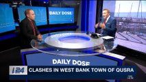 DAILY DOSE | Clashes in West Bank town of Qusra | Monday, December 4th 2017