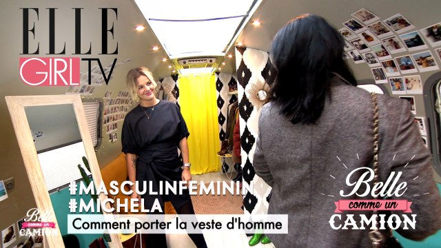 Les Conseils Inédits d'Emilie Albertini #1 | Porter la veste d'homme x Michela | Belle comme un camion Saison 2 avec Michela sur ELLE Girl !