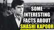 Shashi Kapoor : Unknown facts about veteran actor and his personal life | Oneindia News