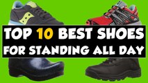 Top 10 Best Shoes for Standing All Day Reviewed in 2017