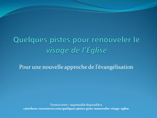Quelques pistes pour renouveler le visage de l'Église